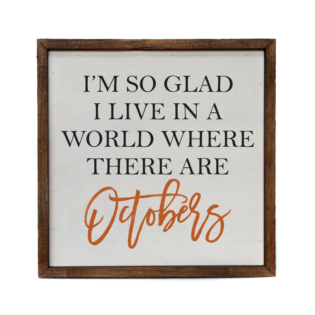 "World where there are Octobers" 10x10  Sign - CW044 - 2 Per Pack ($11.00 Per Sign)