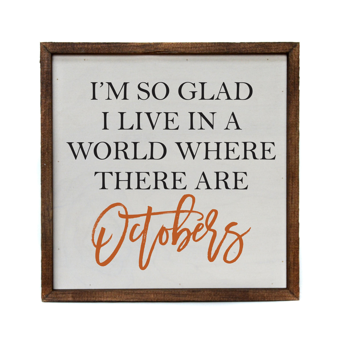 "World where there are Octobers" 10x10  Sign - CW044 - 2 Per Pack ($11.00 Per Sign)