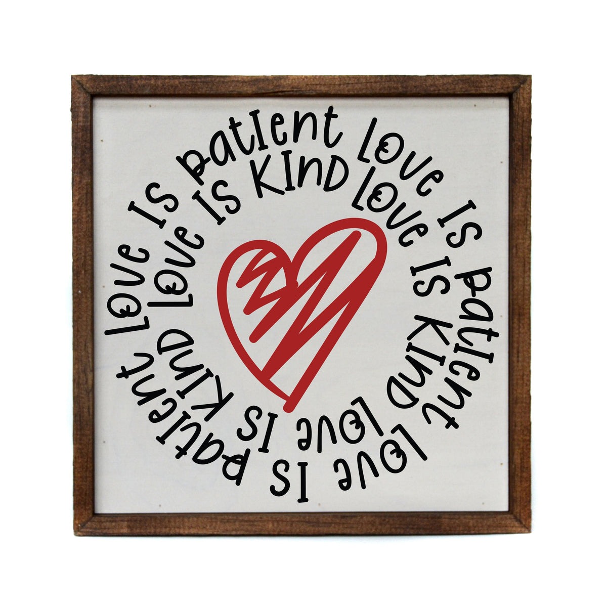 "Love is patient Love is kind" 10x10  Sign - CW046 - 2 Per Pack ($11.00 Per Sign)