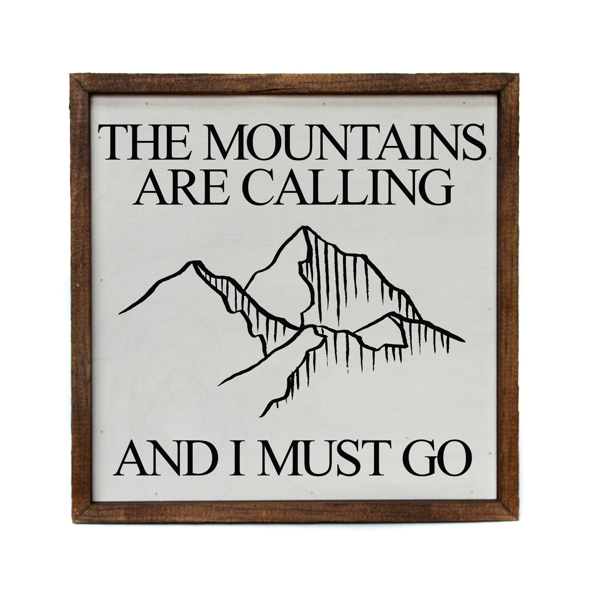 "The Mountains are calling" 10x10  Sign - CW048 - 2 Per Pack ($11.00 Per Sign)