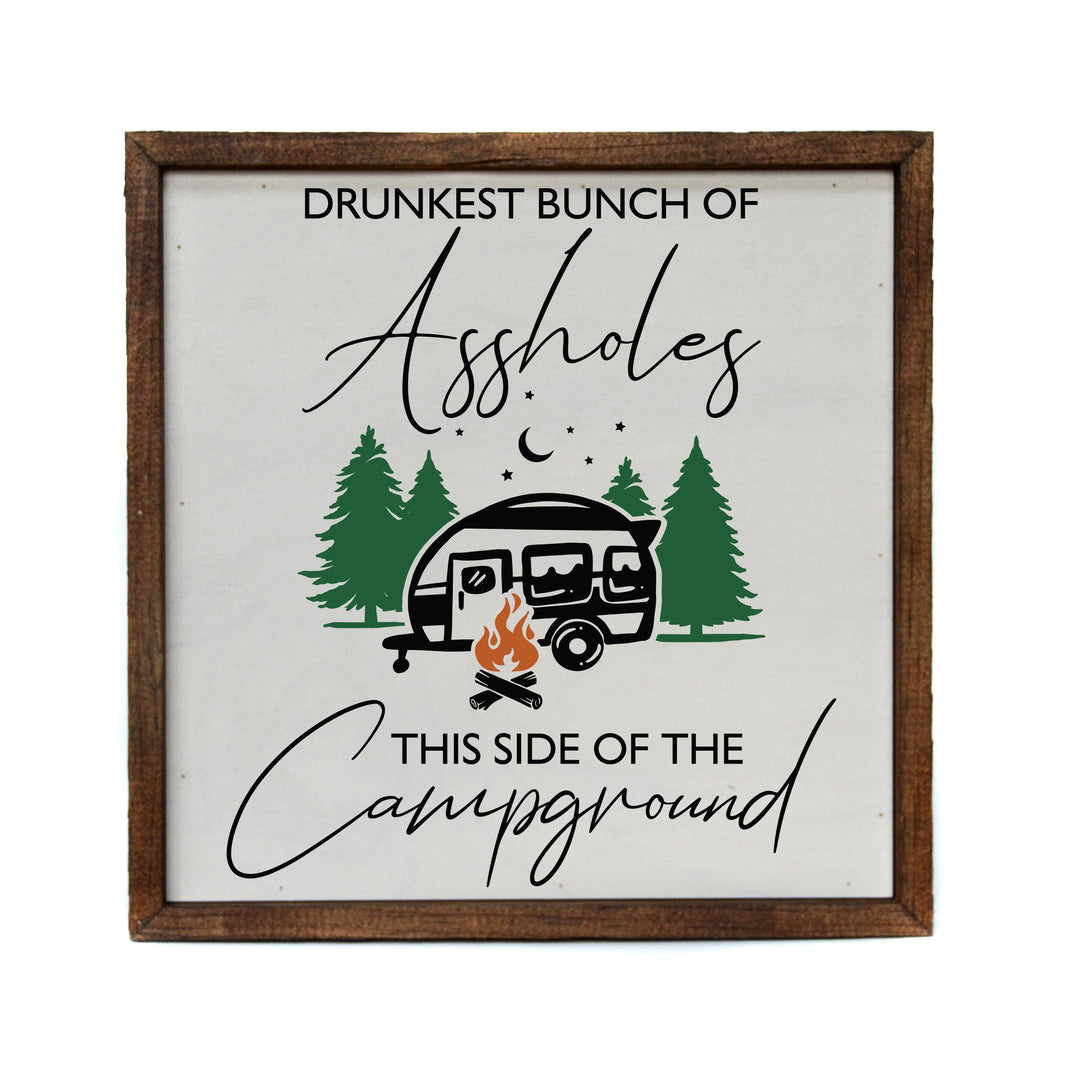 "Drunkest Assholes This Side Of The Nuthouse" 10x10  Sign - CW050 - 2 Per Pack ($11.00 Per Sign)