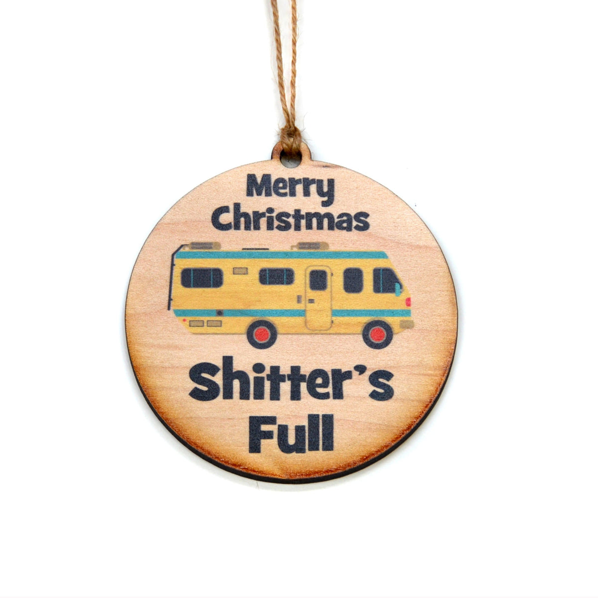 "Merry Christmas Shitter's Full" Christmas Ornament - WW033 - Driftless Studios