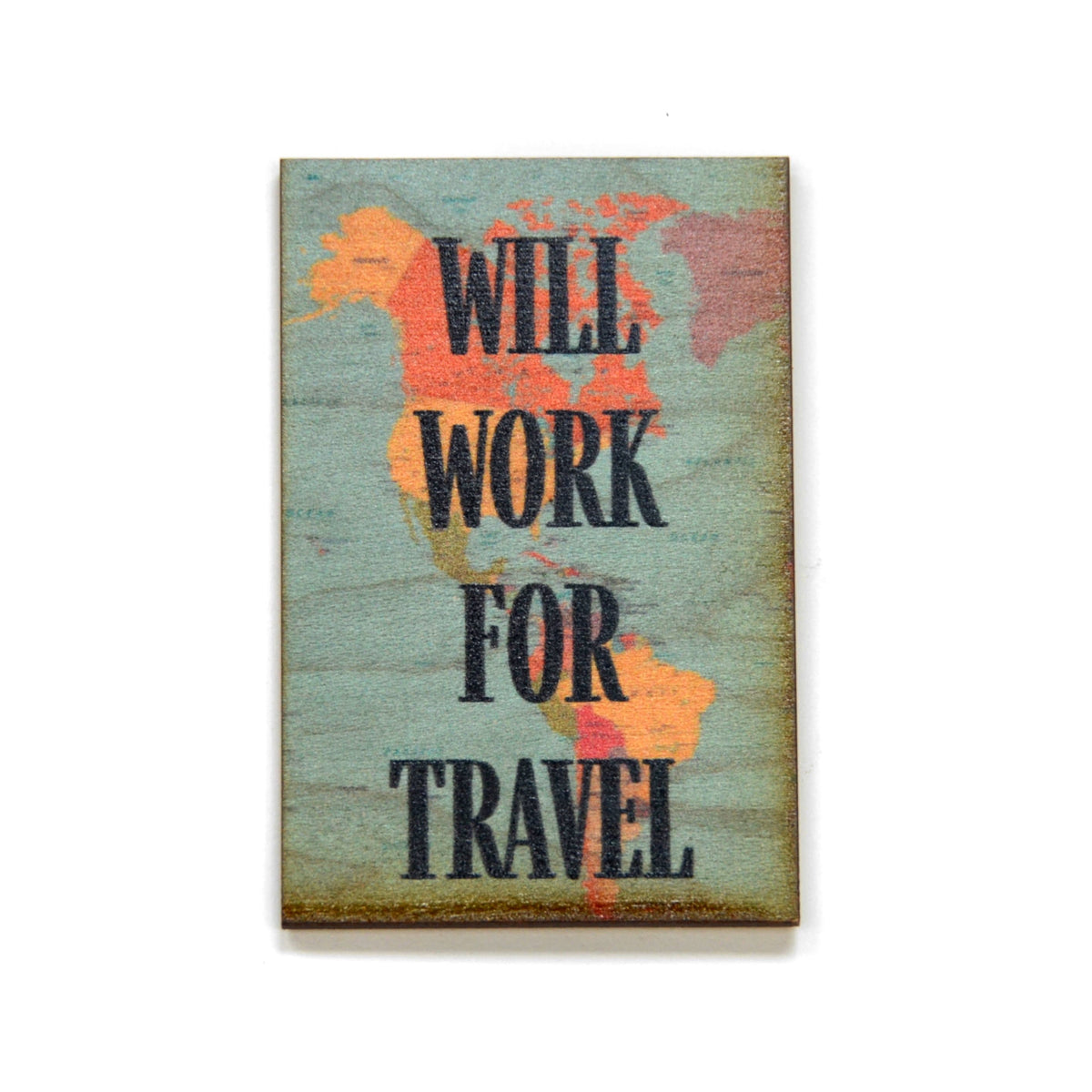 Will Work For Travel Magnet - XM013 - Driftless Studios