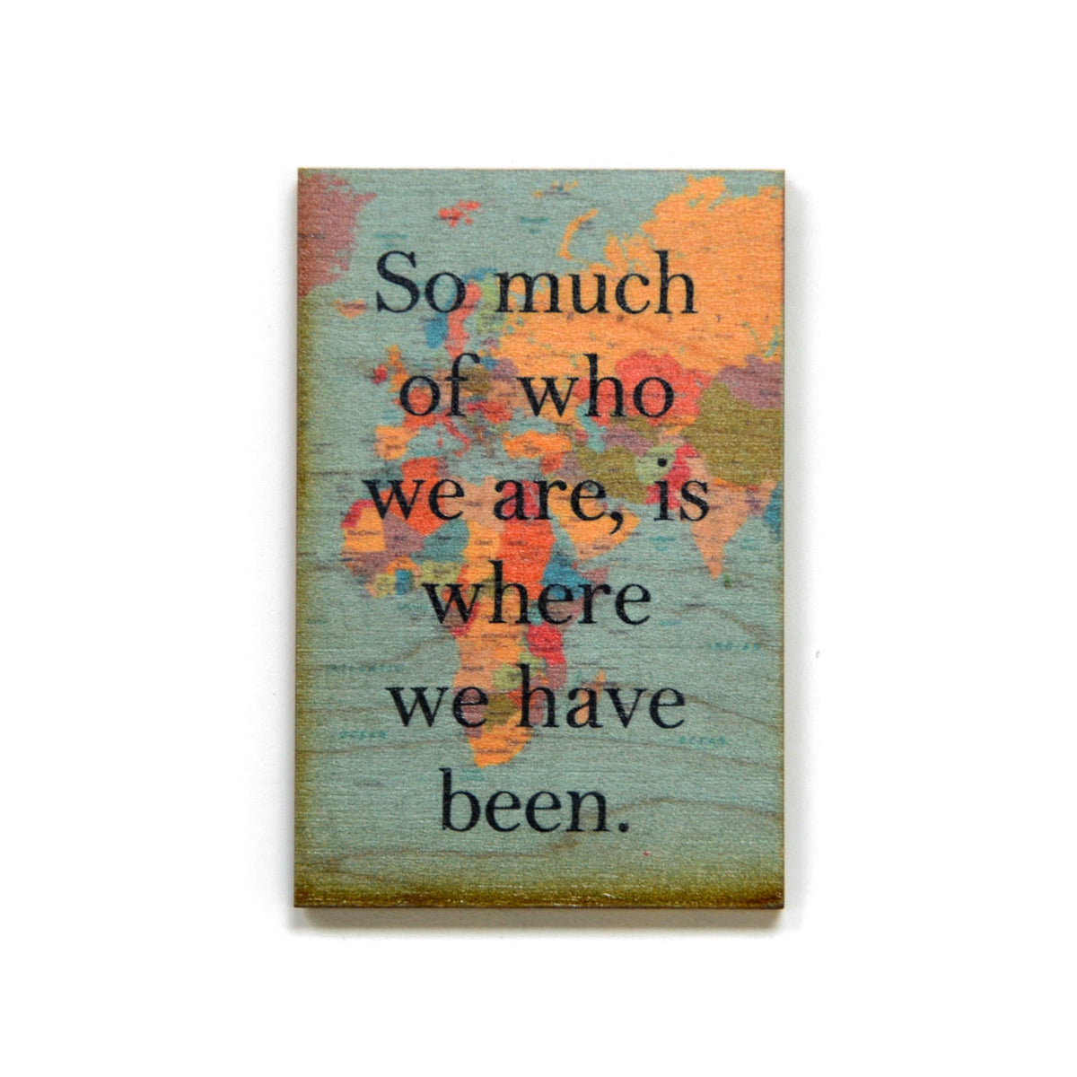 So much of who we are Magnet - XM016 - Driftless Studios