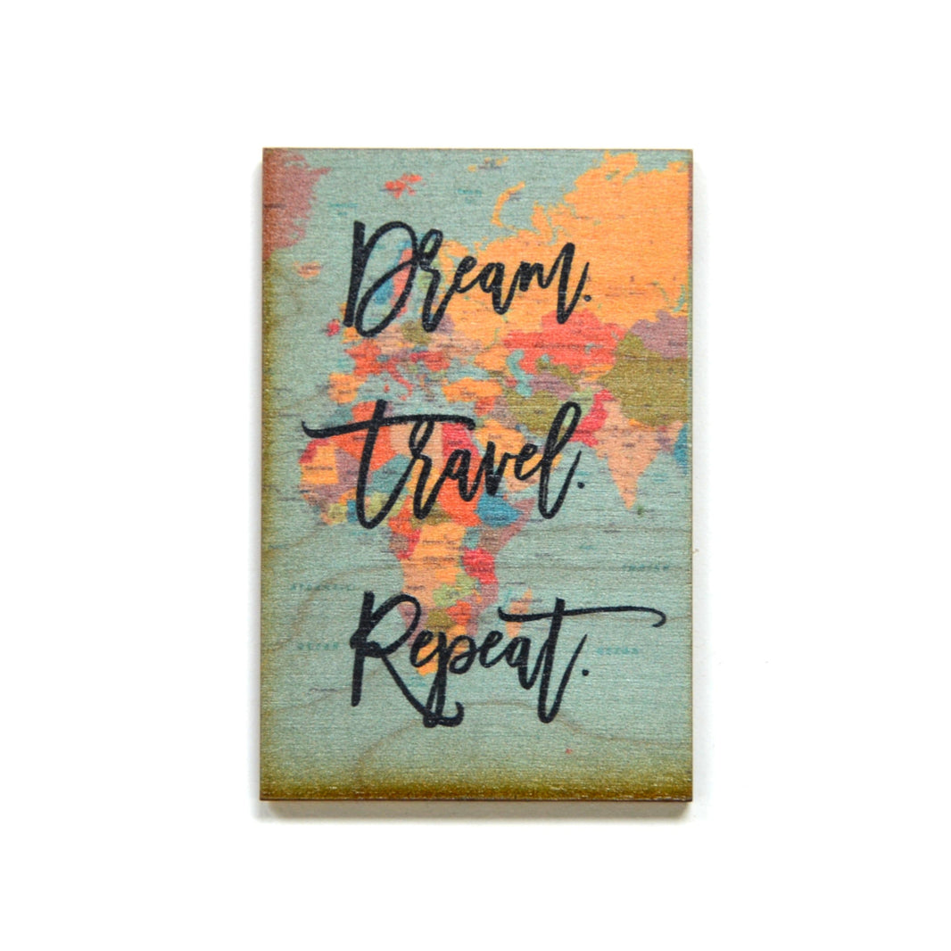 Dream Travel Repeat Magnet - XM017 - Driftless Studios