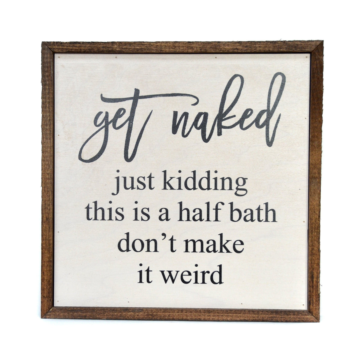 "Get Naked" 10x10 Wall Art Sign - CW009 - Driftless Studios