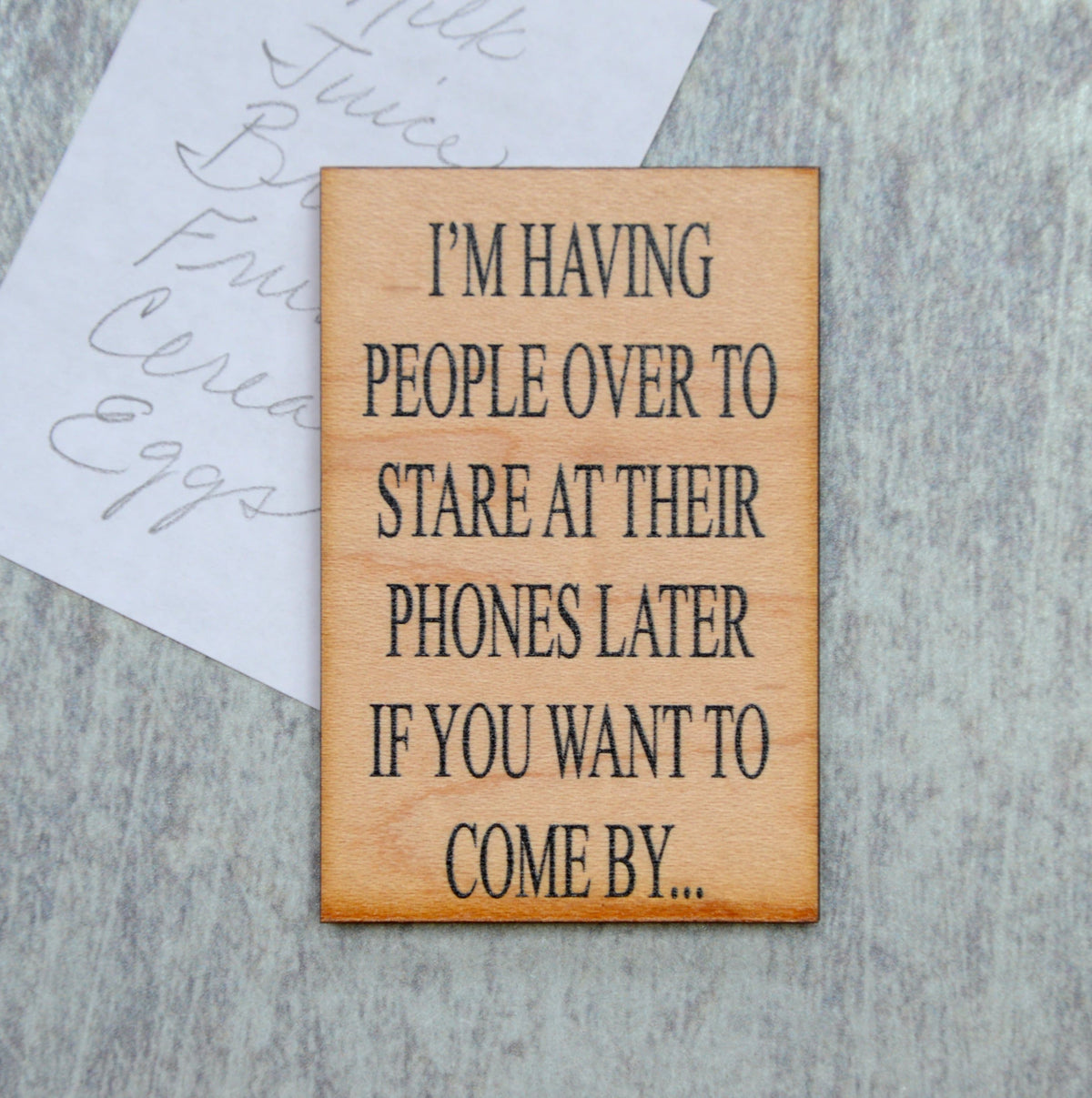 I'm having people over to stare at their phones Magnet - XM012 - Driftless Studios