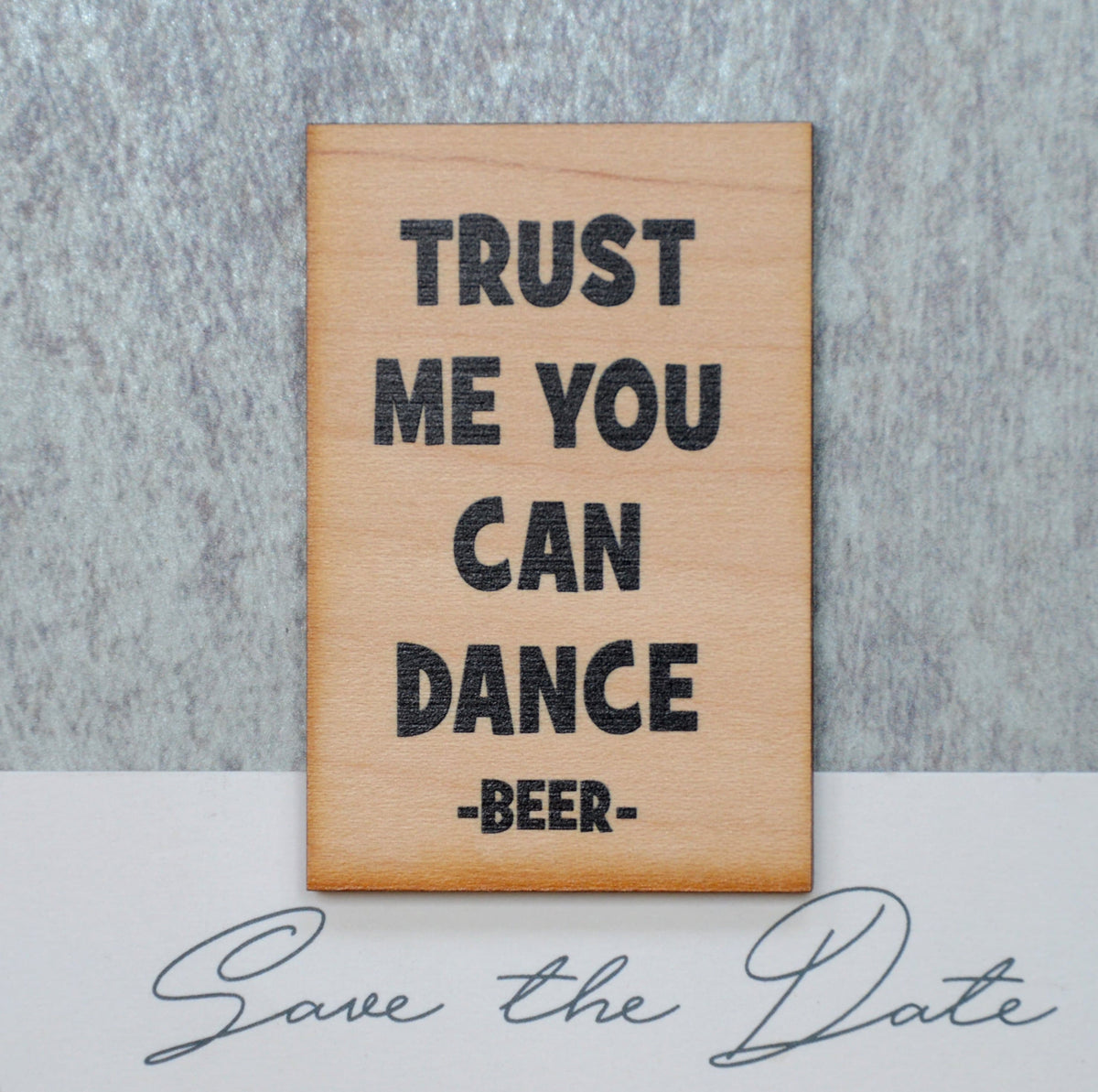 Trust me you can Dance -Beer Magnet - XM007 - Driftless Studios
