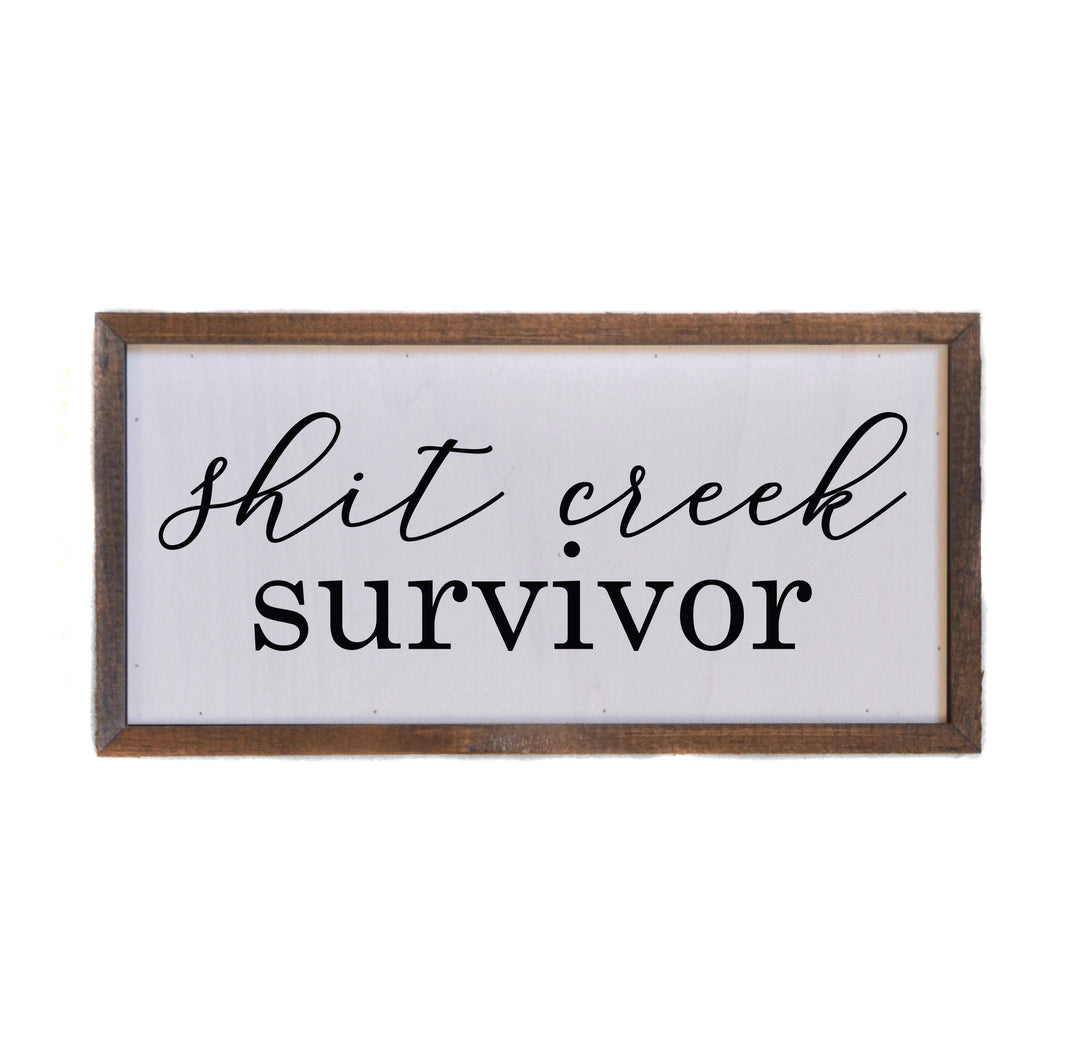 "Shit Creek Survivor" 12x6  Sign - DW022 - 2 Per Pack ($10.00 Per Sign)