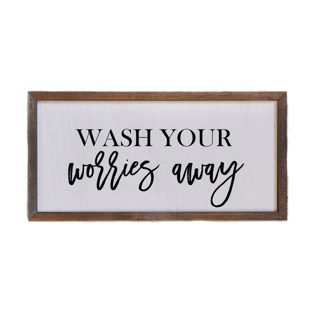 "Wash Your Worries Away" 12x6  Sign - DW025 - 2 Per Pack ($10.00 Per Sign)