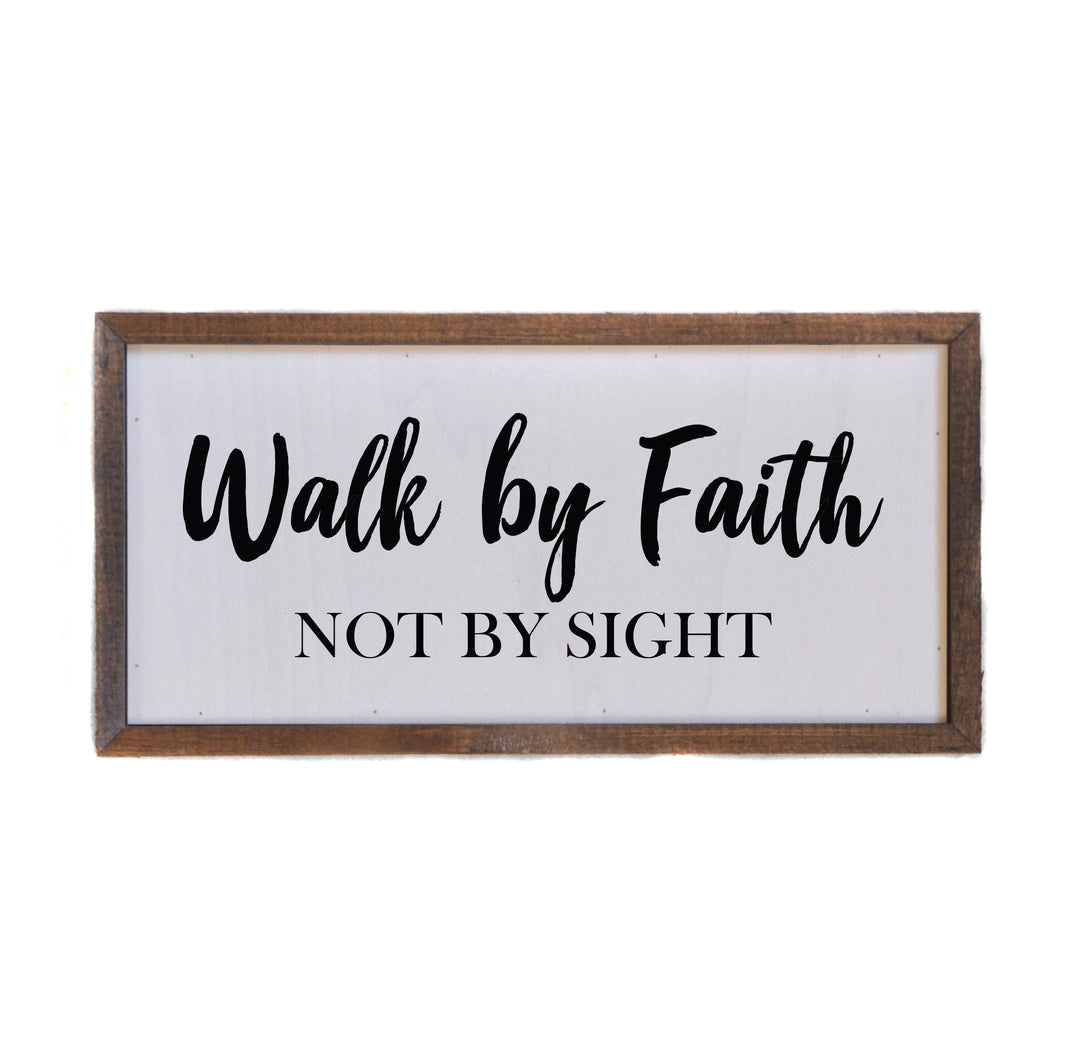 "Walk By Faith" 12x6  Sign - DW026 - 2 Per Pack ($10.00 Per Sign)