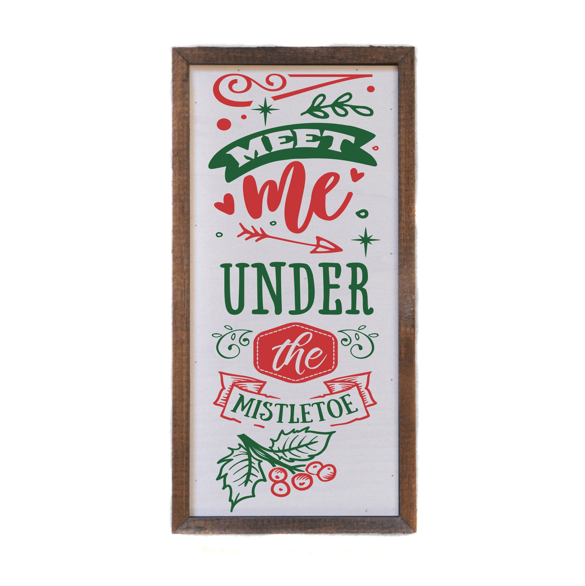 "Meet Me Under The Mistletoe" 12x6  Sign - DW045 - 2 Per Pack ($10.00 Per Sign)
