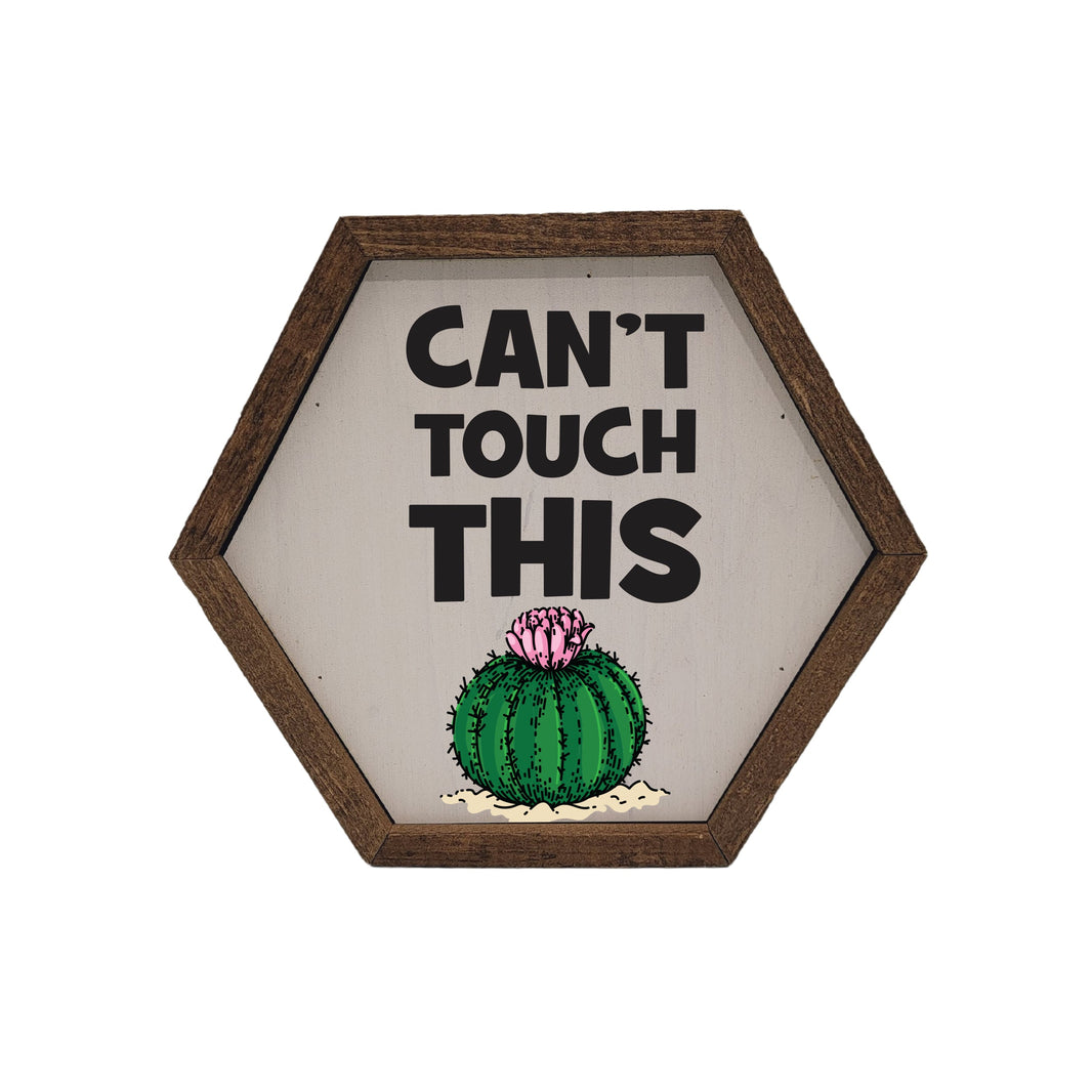 "Cant Touch This" 8x7 Hexagon Sign - EW010 - 2 Per Pack ($8.75 Ea. Sign)