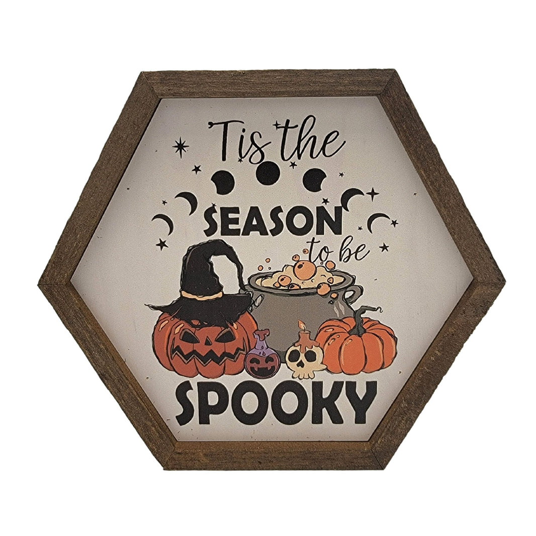 "Tis The Season to Be Spooky" 8x7 Hexagon Sign - EW017 - 2 Per Pack ($8.75 Ea. Sign)