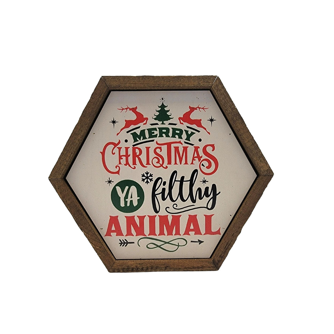 "Merry Christmas Ya Filthy Animal" 8x7 Hexagon Sign - EW025 - 2 Per Pack ($8.75 Ea. Sign)