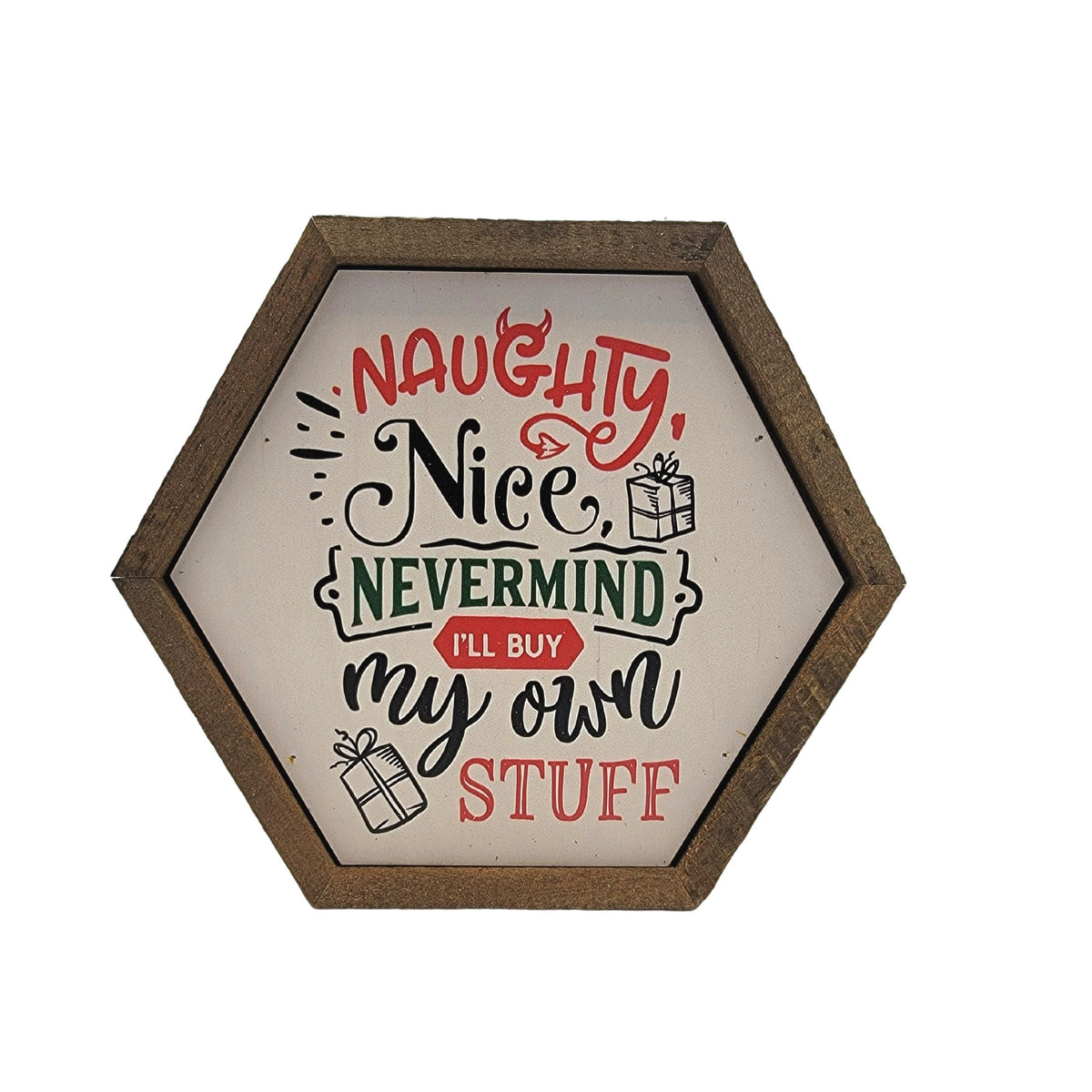 "Naughty Nice Nevermind" 8x7 Hexagon Sign - EW028 - 2 Per Pack ($8.75 Ea. Sign)