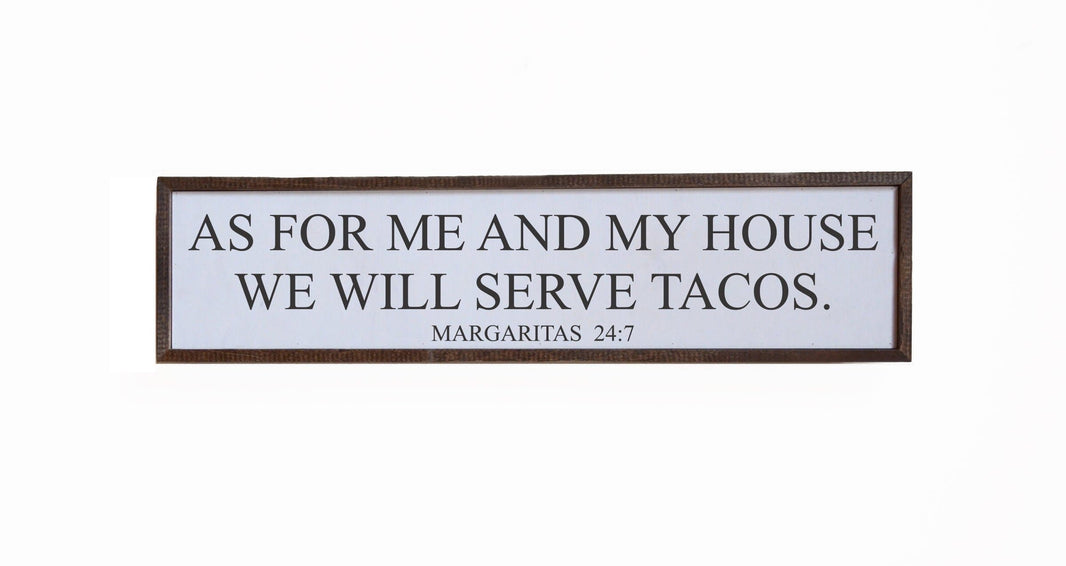 "We Will Serve Tacos" 24x6  Sign - FW004 - 2 Per Pack ($14.00 Per Sign)