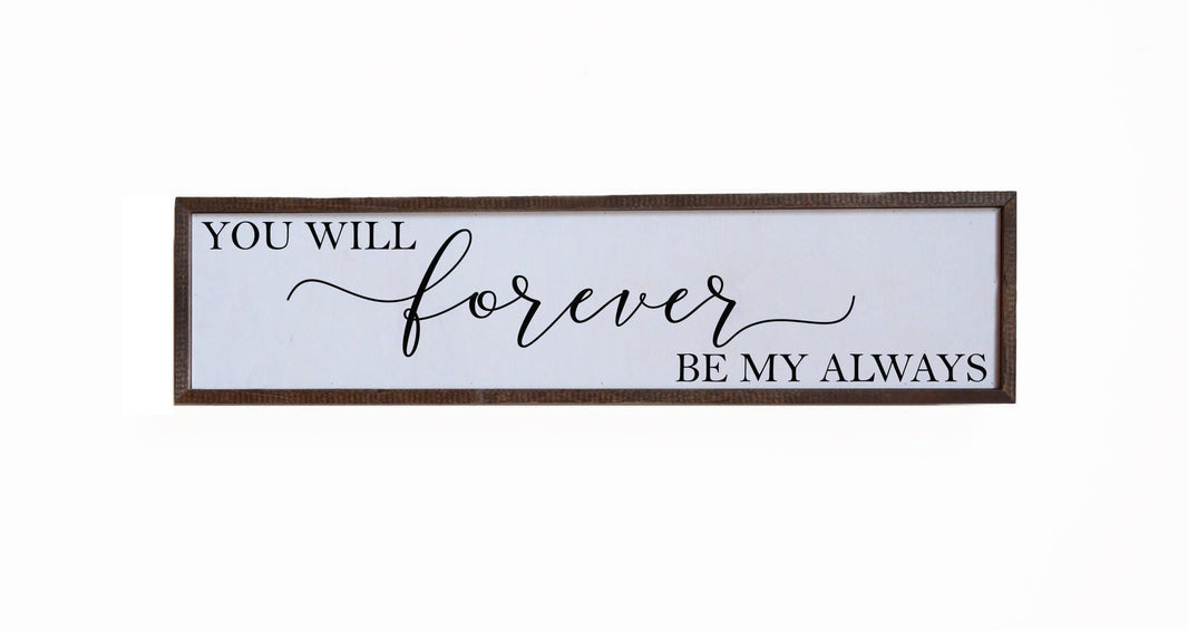 'You Will Forever" 24x6  Sign - FW005 - 2 Per Pack ($14.00 Per Sign)