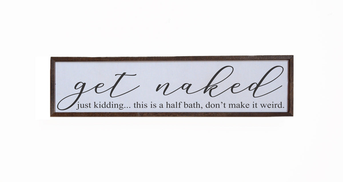"Get Naked Just Kidding" 24x6  Sign - FW019 - 2 Per Pack ($14.00 Per Sign)