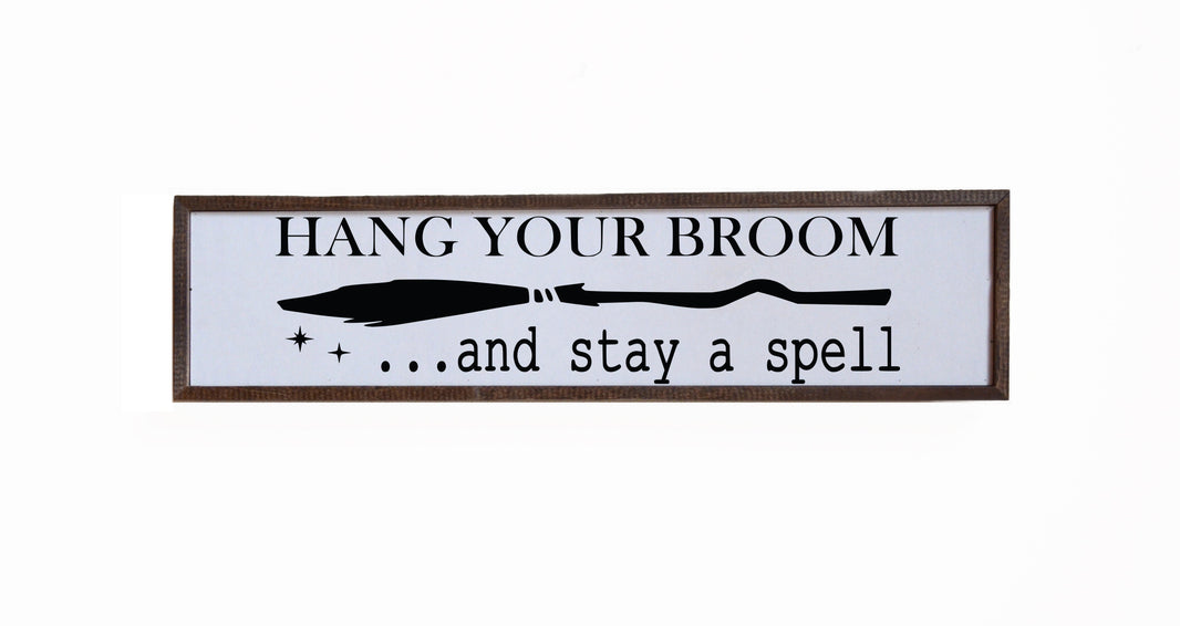 "Hang Your Broom And Stay" 24x6  Sign - FW030 - 2 Per Pack ($14.00 Per Sign)