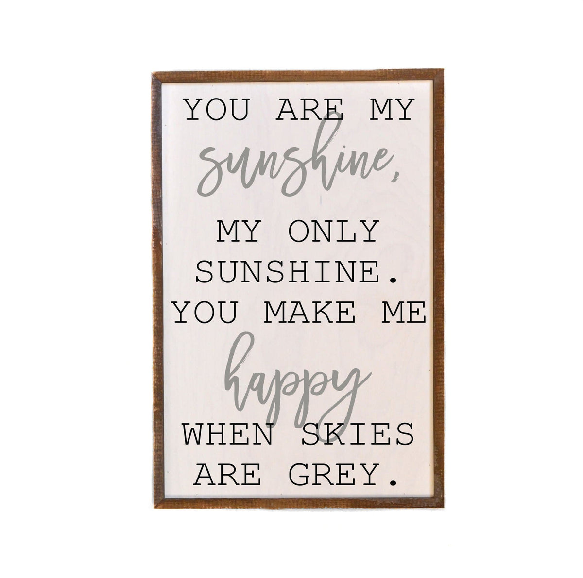 You Are My Sunshine; 12x18 Wall Art Sign - GW002 - Driftless Studios