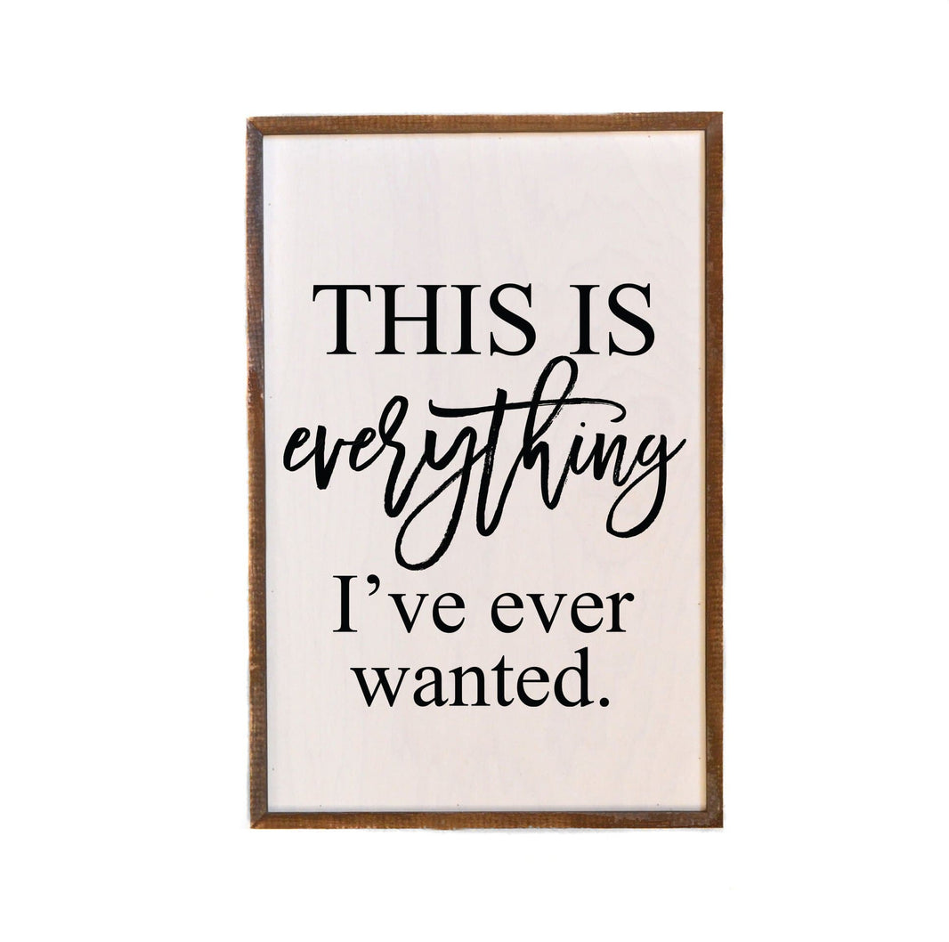 This Is Everything ; 12x18 Wall Art Sign - GW017 - Driftless Studios