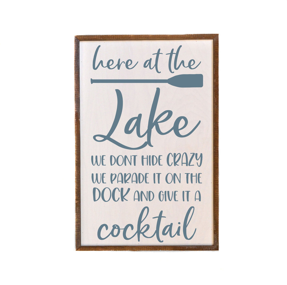 "here at the Lake" 12x18  Sign - GW033 - 2 Per Pack ($18.00 Per Sign)