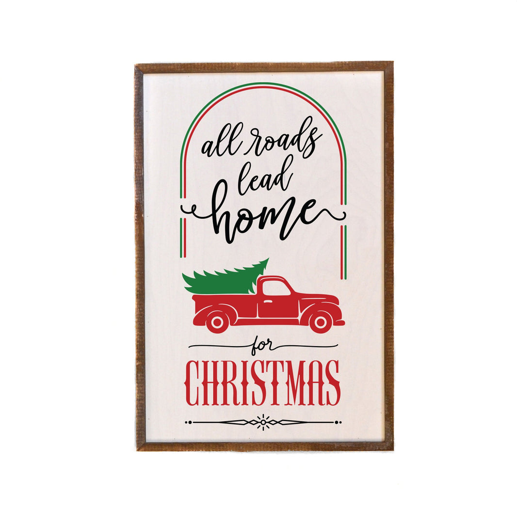 "all roads lead home" 12x18  Sign - GW035 - 2 Per Pack ($18.00 Per Sign)