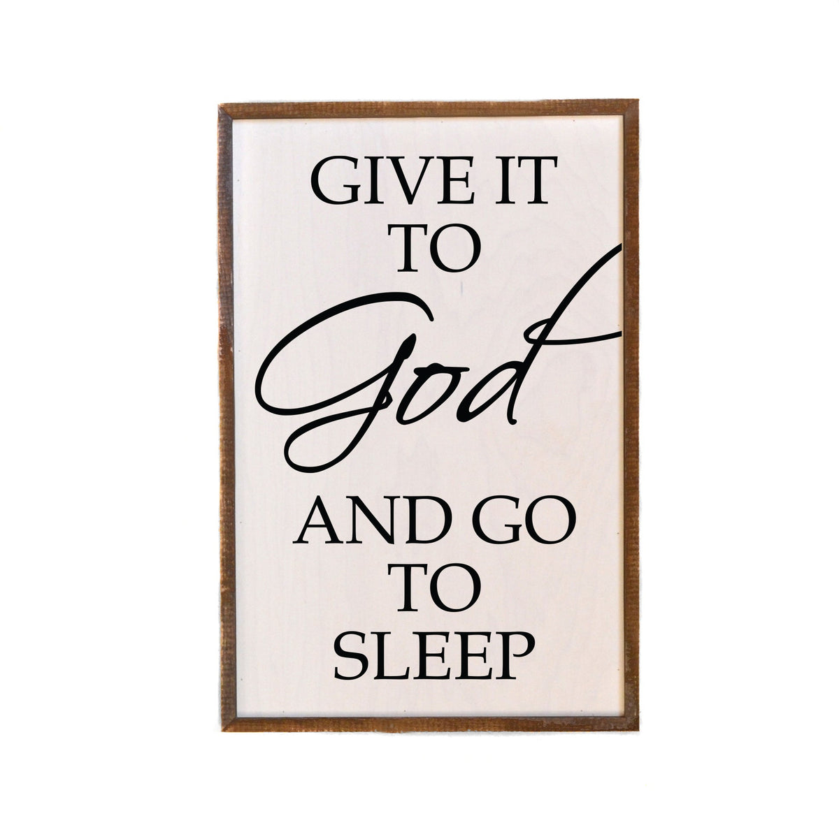 "Give It To God" 12x18  Sign - GW042 - 2 Per Pack ($18.00 Per Sign)