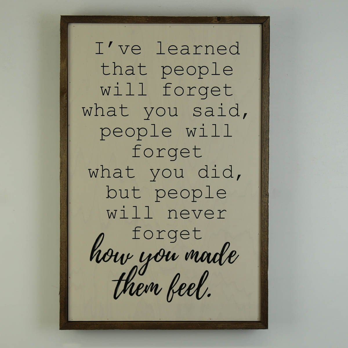 How You Made Them Feel; 12x18 Wall Art Sign - GW008 - Driftless Studios