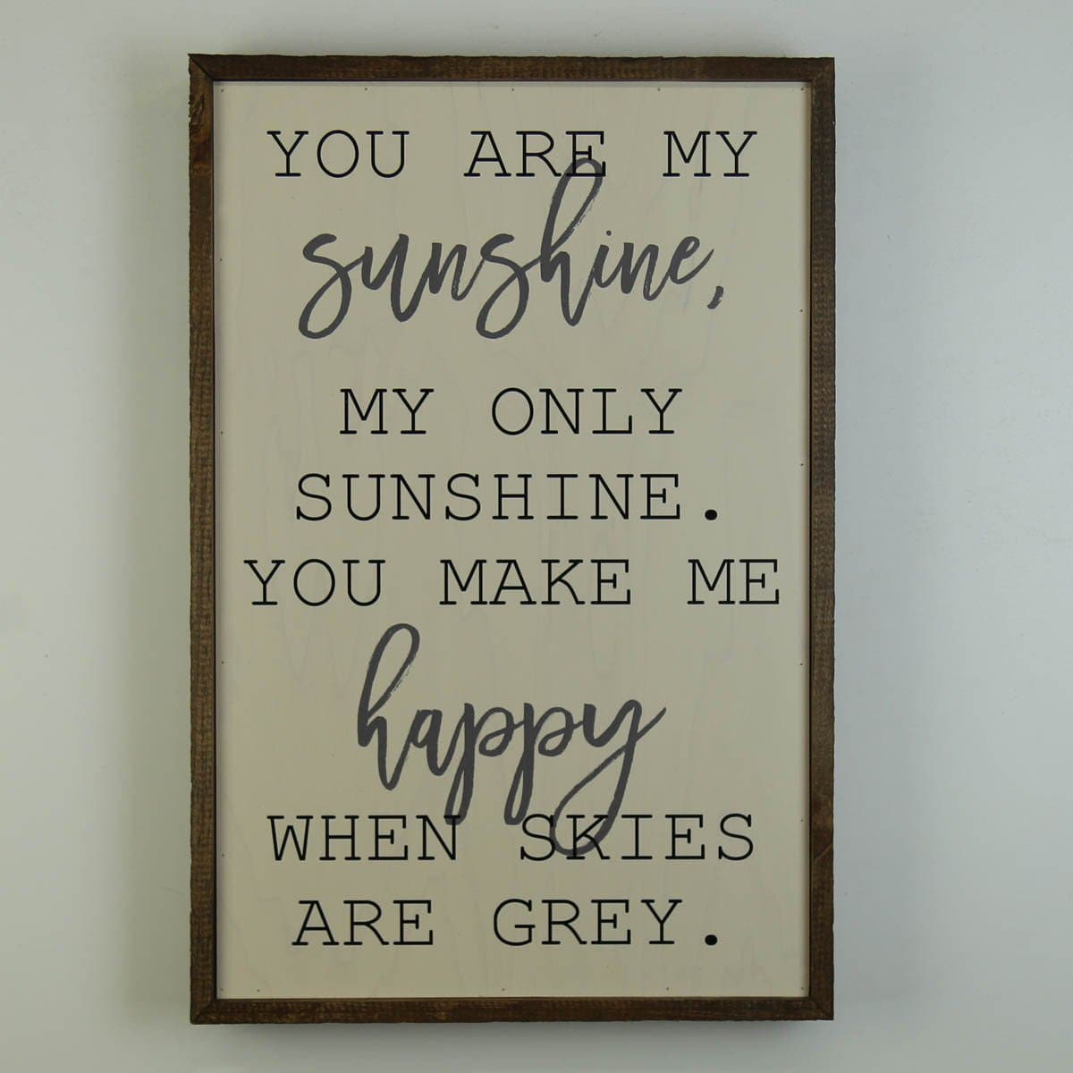 You Are My Sunshine; 12x18 Wall Art Sign - GW002 - Driftless Studios