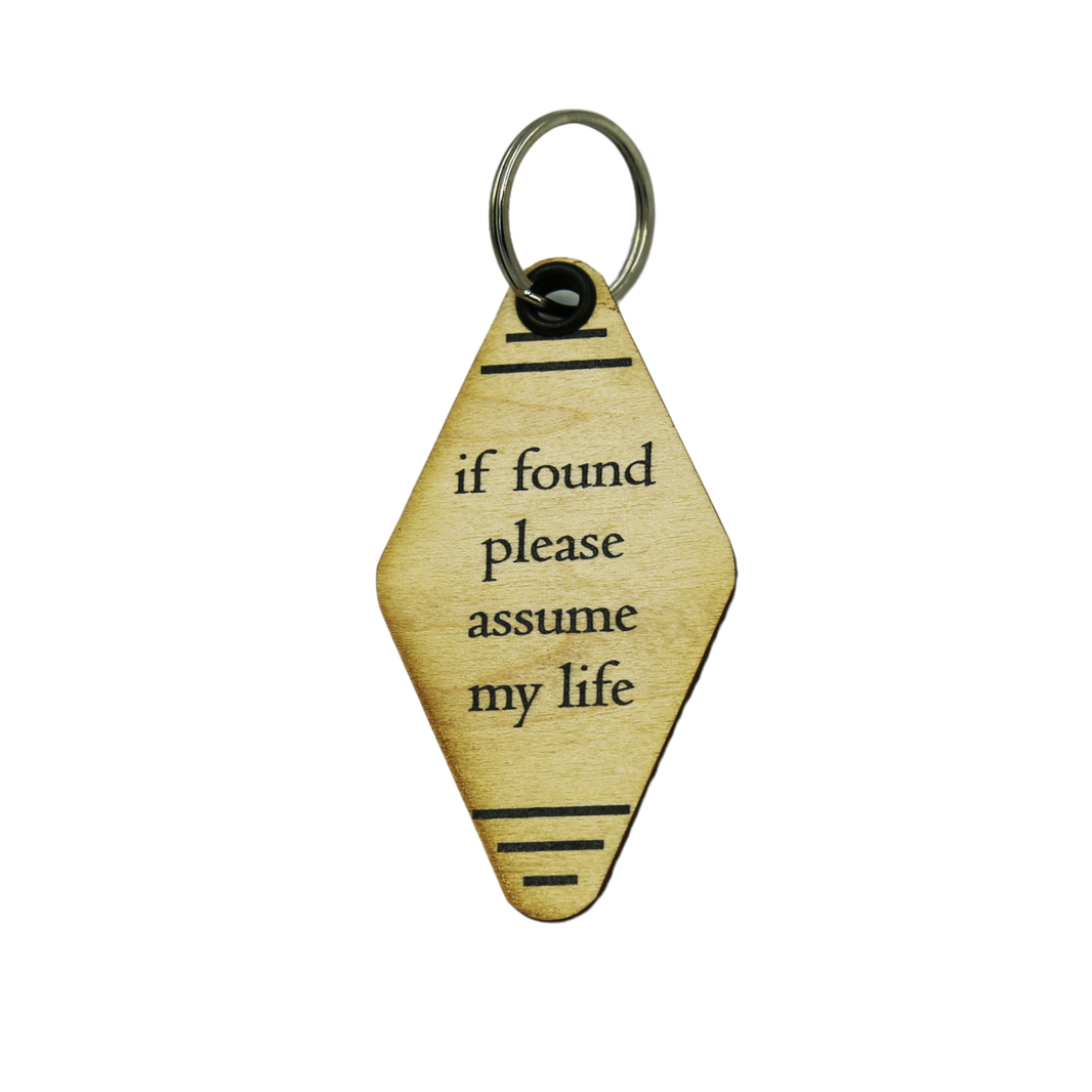 Wood Keychain - "If found please assume my life". - 6 Per Pack ($2.25 Ea. Keychain)