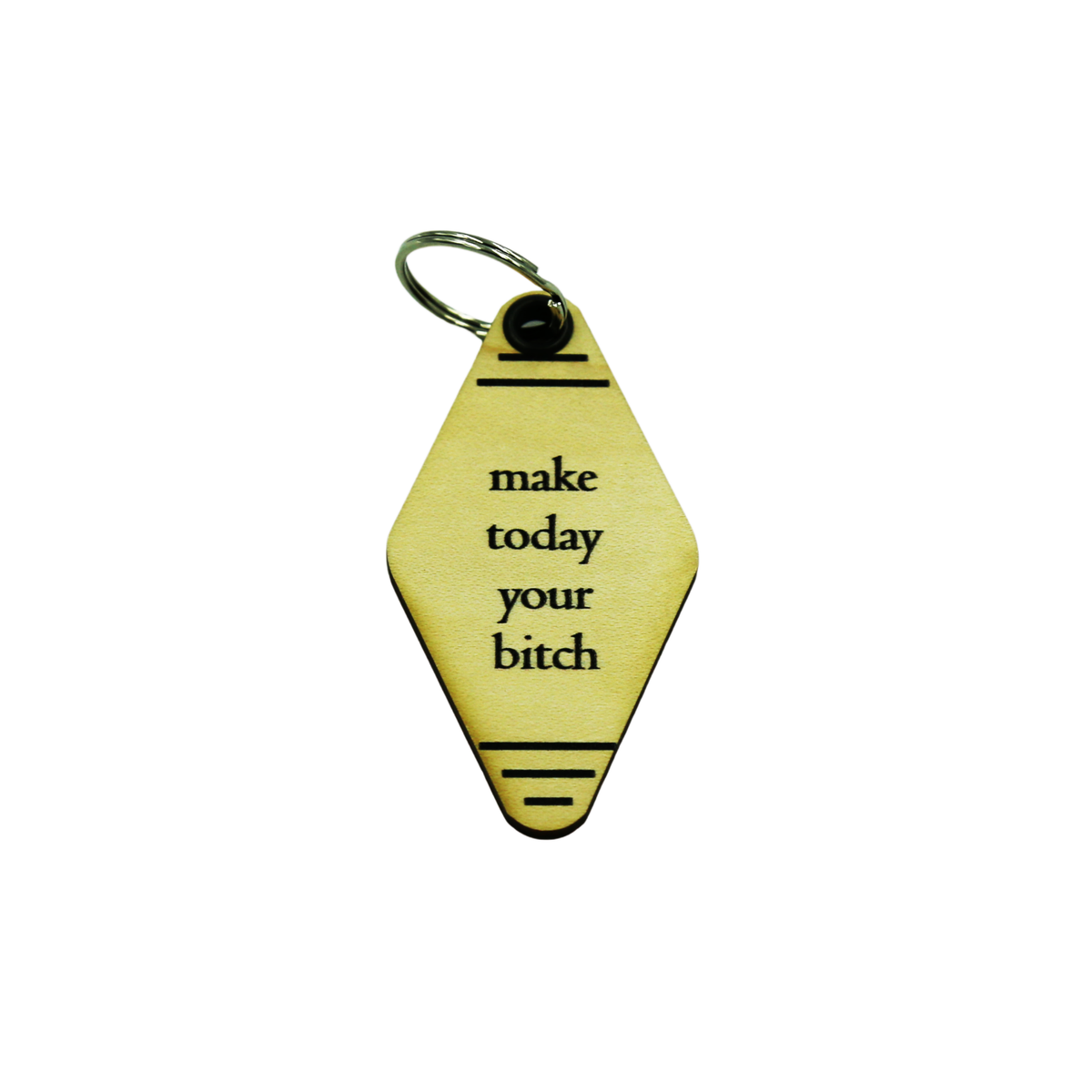 Wood Keychain - "make today your bitch" - 6 Per Pack ($2.25 Ea. Keychain)