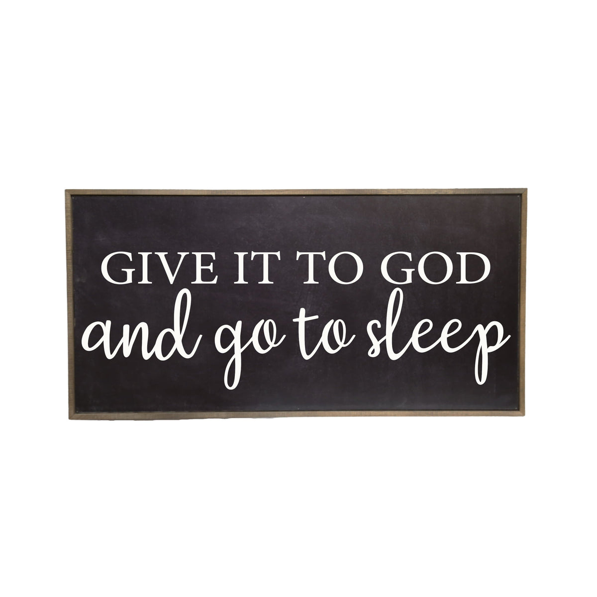 "Black Give It To God And Go To Sleep" Horizontal  Sign - PB007 - 2 Per Pack ($48.95 Ea. Sign)