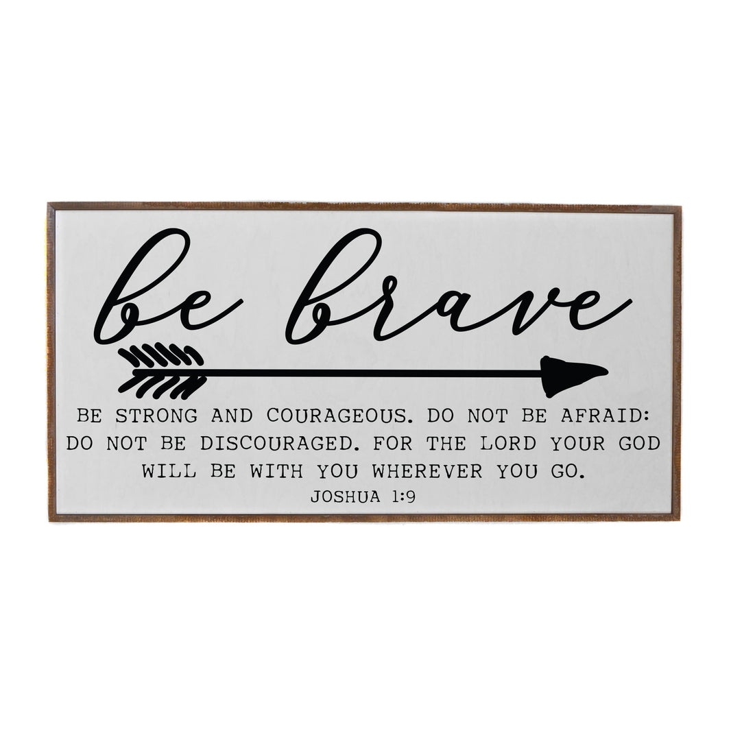 "Be Brave Joshua 1:9" Horizontal Wood Sign - PW011 - Driftless Studios