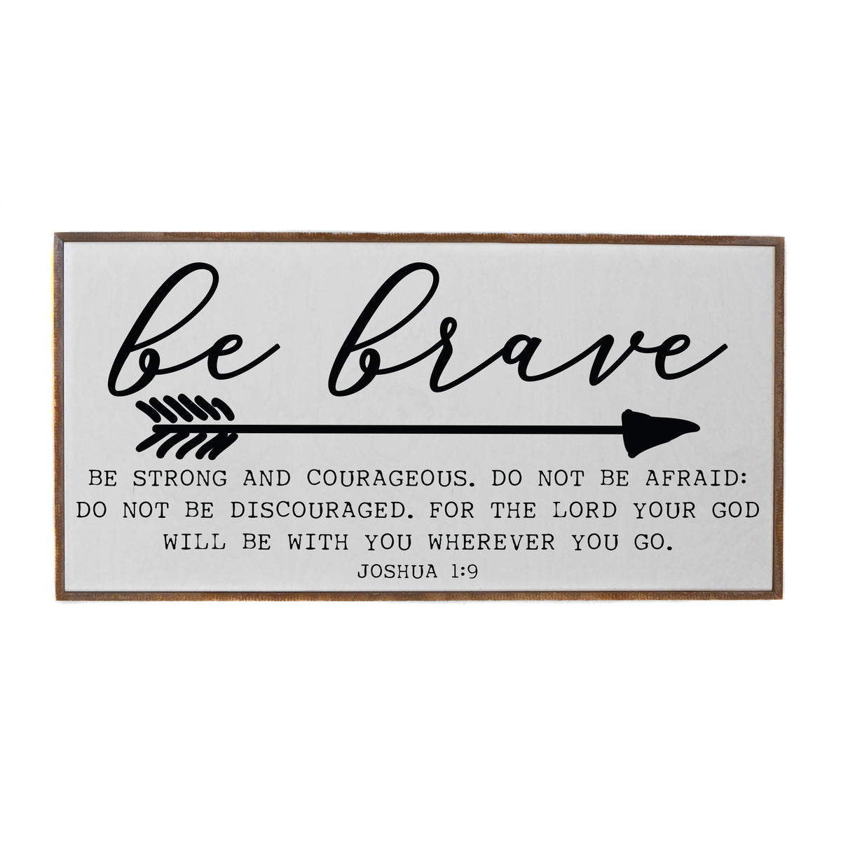 "Be Brave Joshua 1:9" Horizontal Wood Sign - PW011 - Driftless Studios