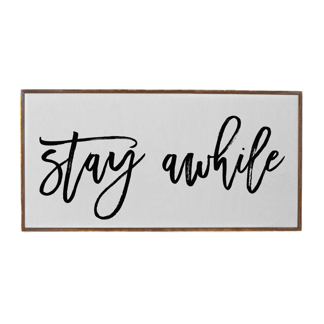 "Stay Awhile" Horizontal Wood Sign - PW014 - Driftless Studios
