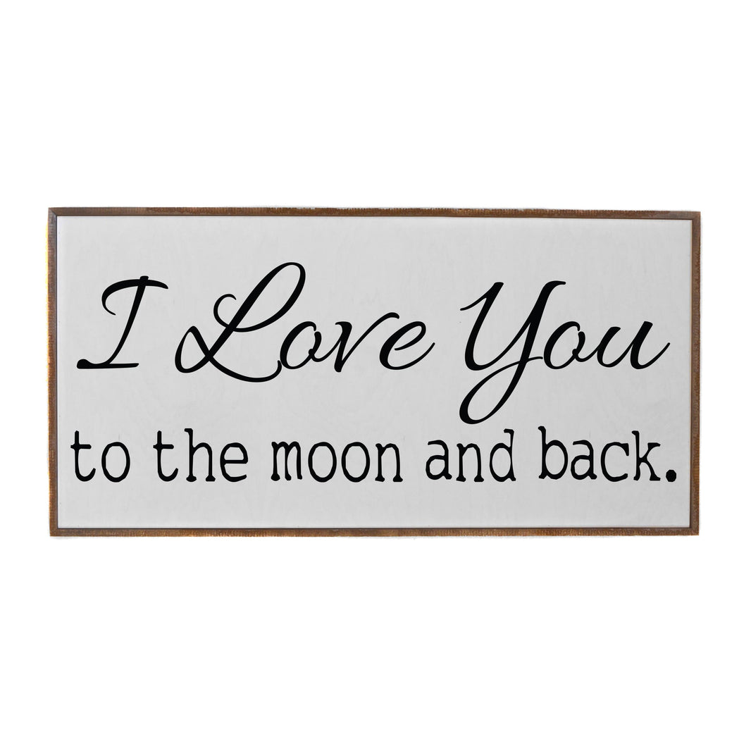 "I love you to the moon and back sign" Wood Sign - PW017 - Driftless Studios
