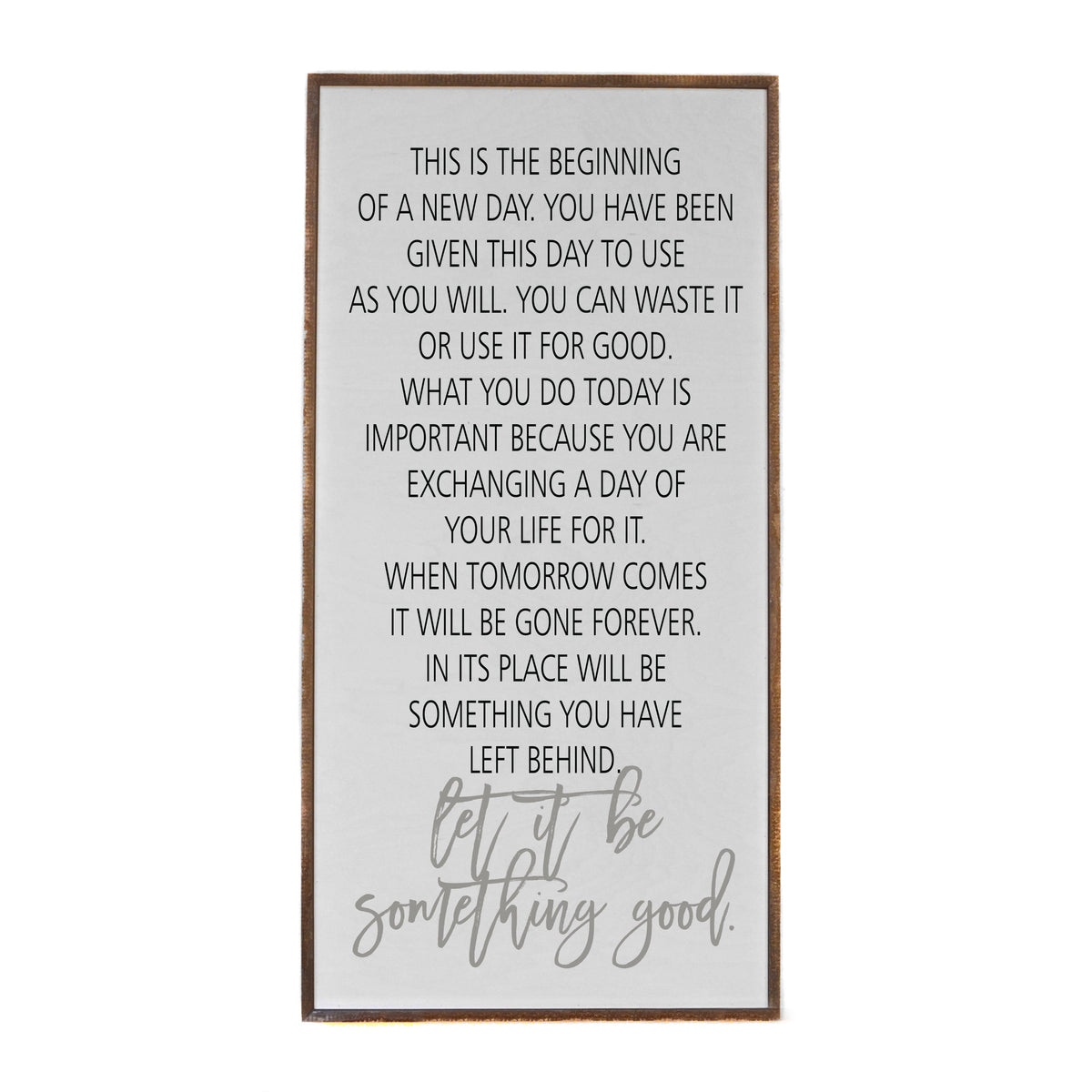 "Beginning of a New Day" Vertical  Sign - PW025 - 2 Per Pack ($48.95 Ea. Sign)