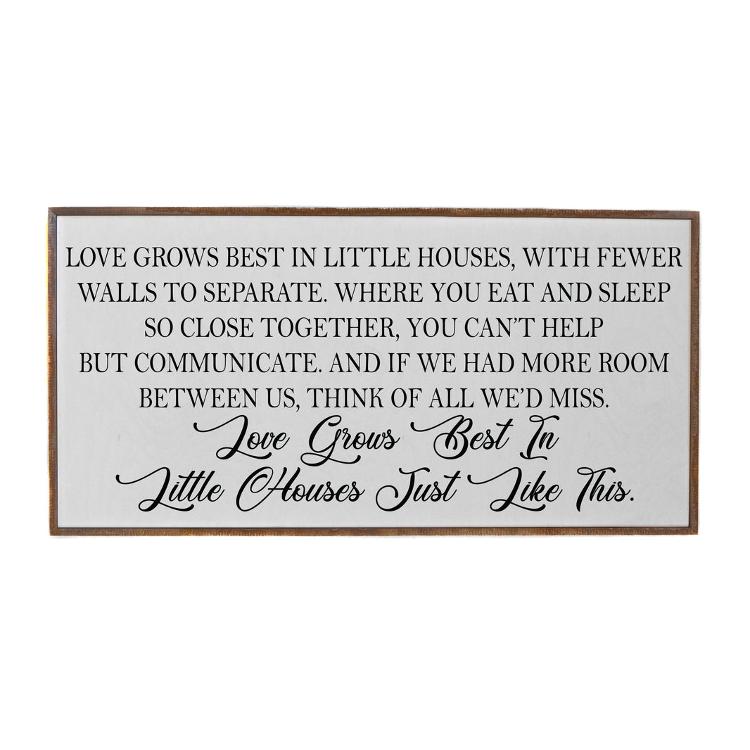 "Love Grows Best in Little Houses" Horizontal  Sign - PW026 - 2 Per Pack ($48.95 Ea. Sign)