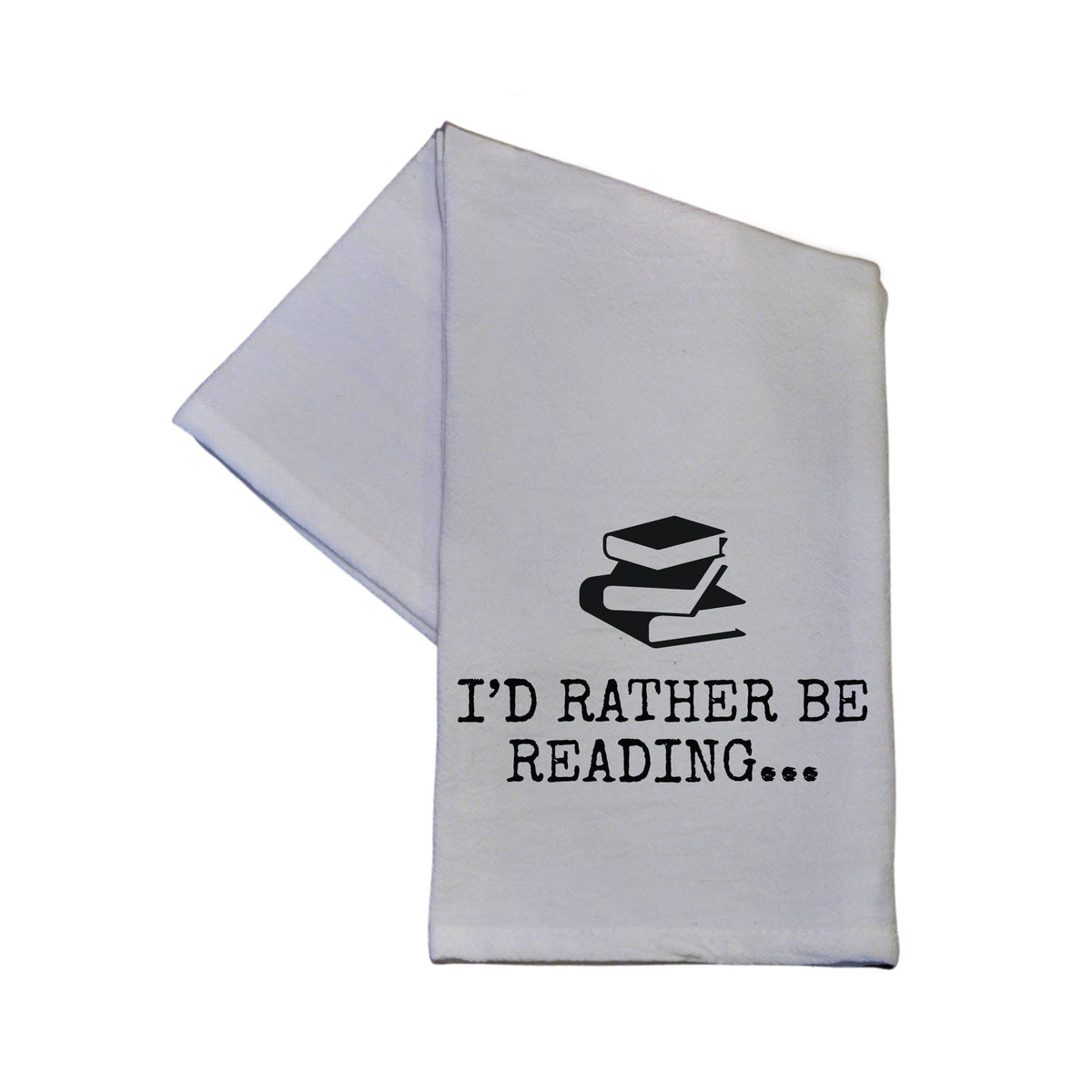I'd Rather Be Reading... Tea Towel -  TWL016 - Pack Of 4 Towels ($3.95 Per Towel)