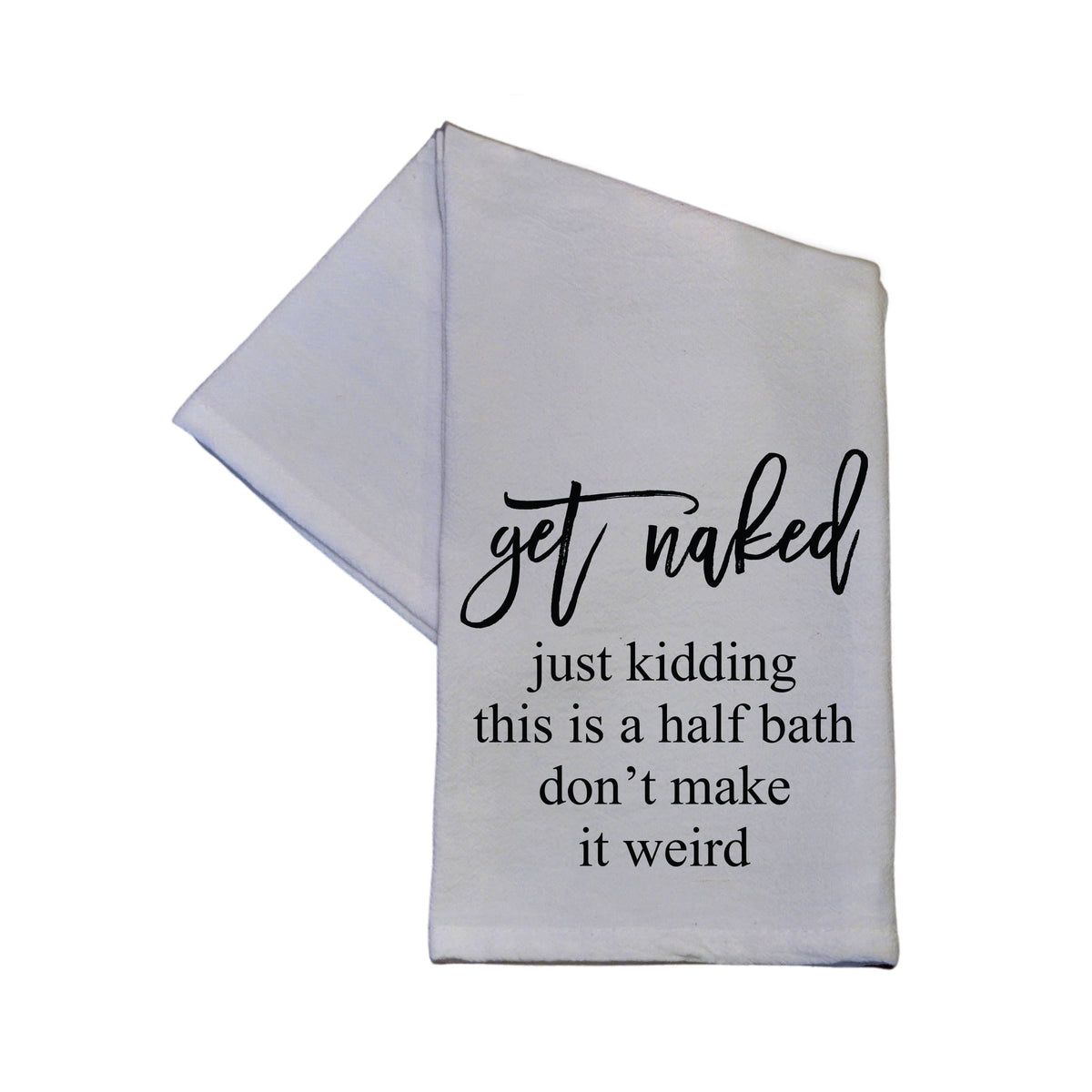 Get Naked Just Kidding Tea Towel -  TWL023 - Pack Of 4 Towels ($3.95 Per Towel)
