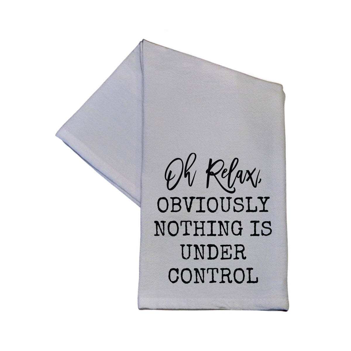 "Oh Relax" Tea Towel -  TWL045 - Pack Of 4 Towels ($3.95 Per Towel)