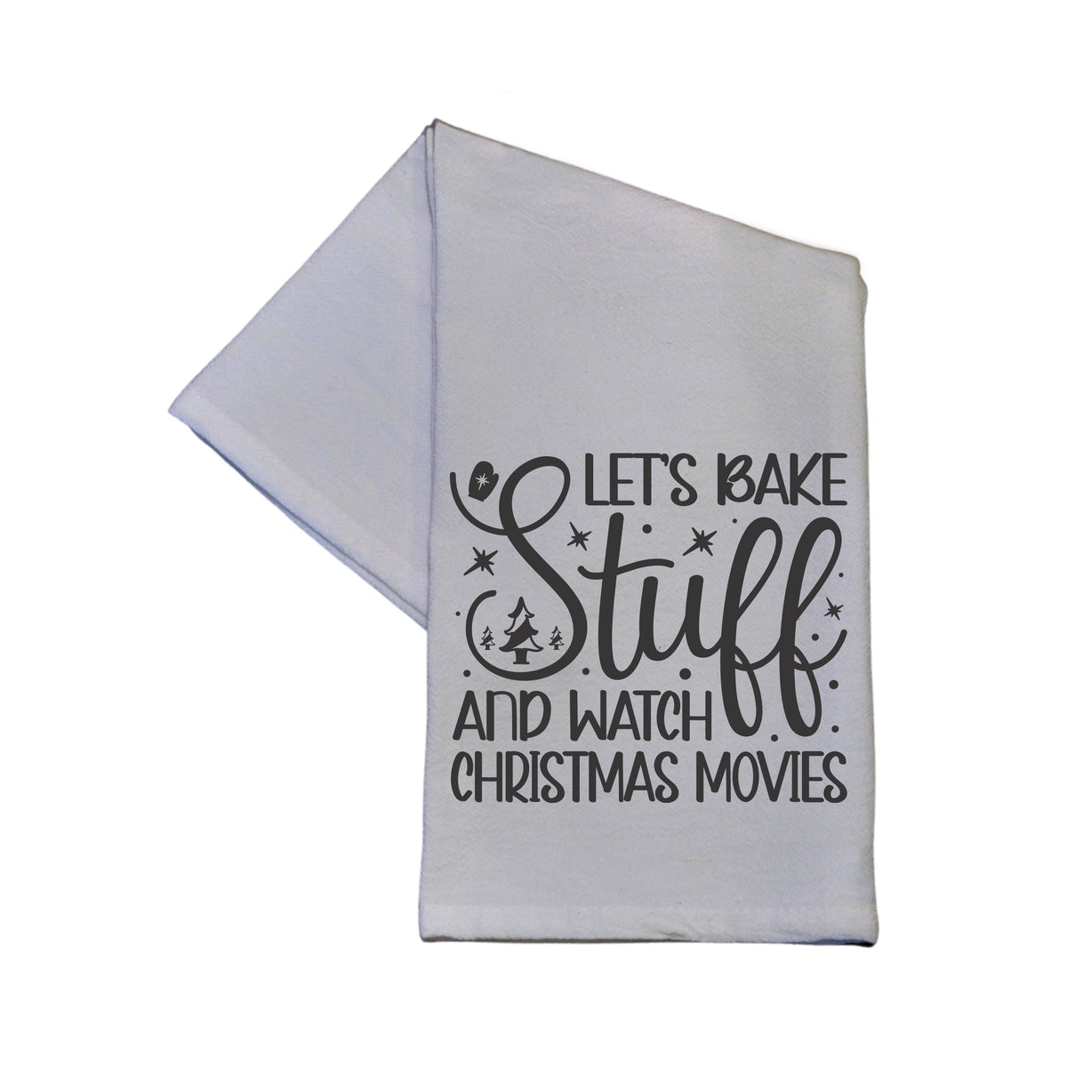 "Let's Bake Stuff And Watch" Tea Towel -  TWL095 - Pack Of 4 Towels ($3.95 Per Towel)