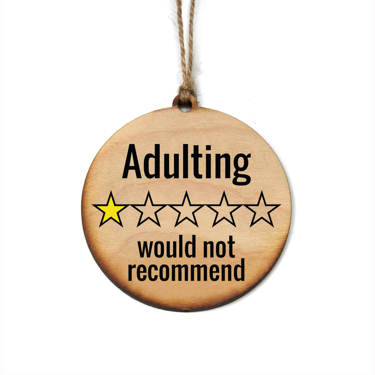 "Adulting would not recommend" Christmas Ornament - WW069 - 6 Per Pack ( $2.95 Per Ornament)