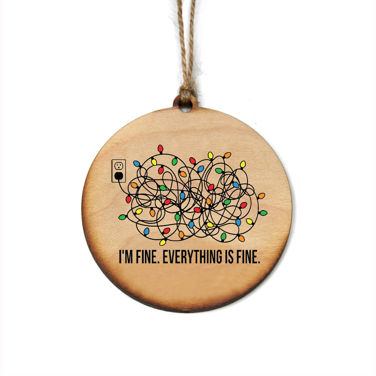 "I'M FINE. EVERYTHING IS FINE." Christmas Ornament - WW072 - 6 Per Pack ( $2.95 Per Ornament)