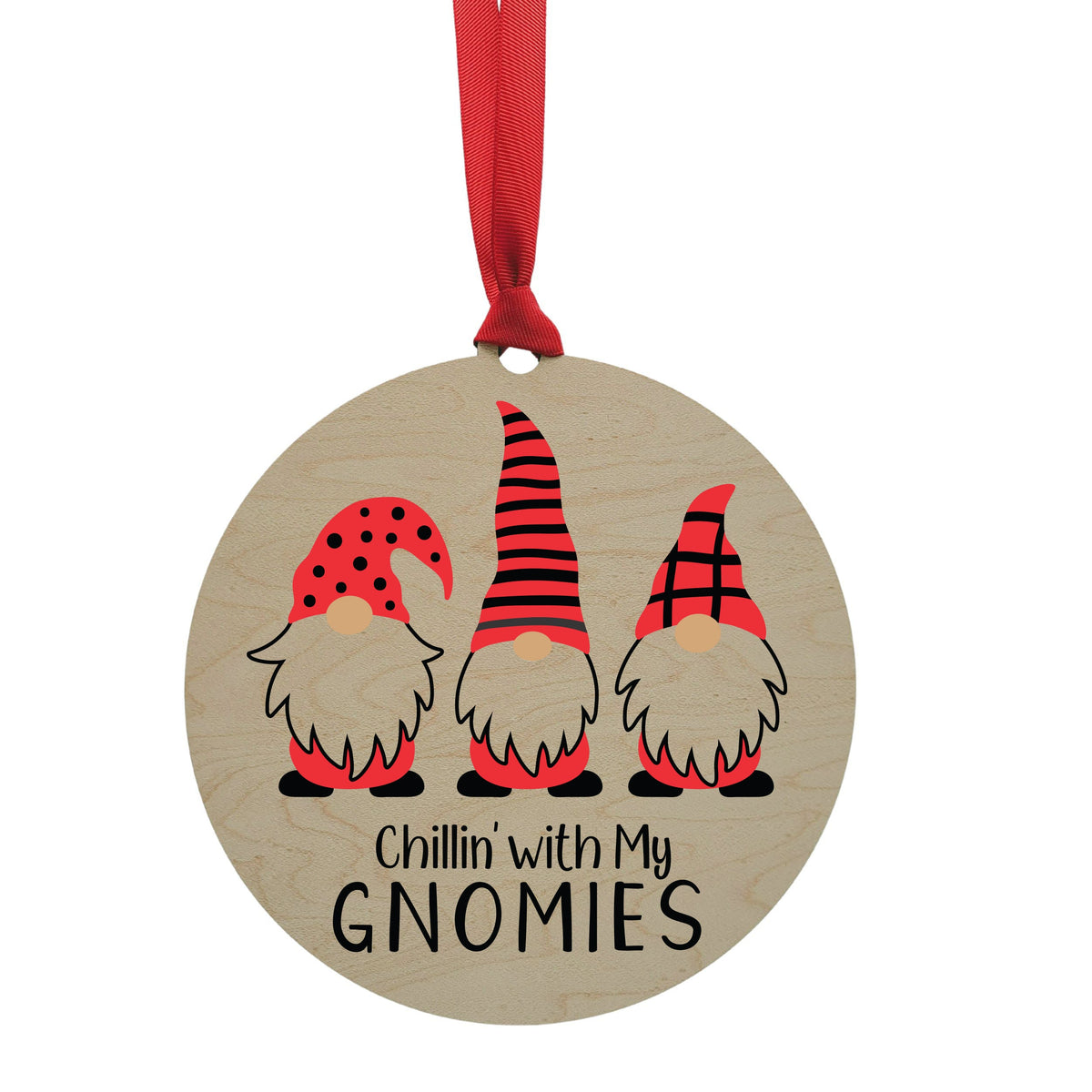 "Chillin' With My Gnomies" Mantle or Wreath Ornament - WXL004 - 4 Per Pack ($4.95 Ea. Ornament)