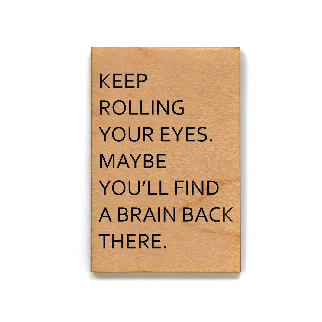 Keep Rolling Your Eyes Magnet - XM023 - Driftless Studios