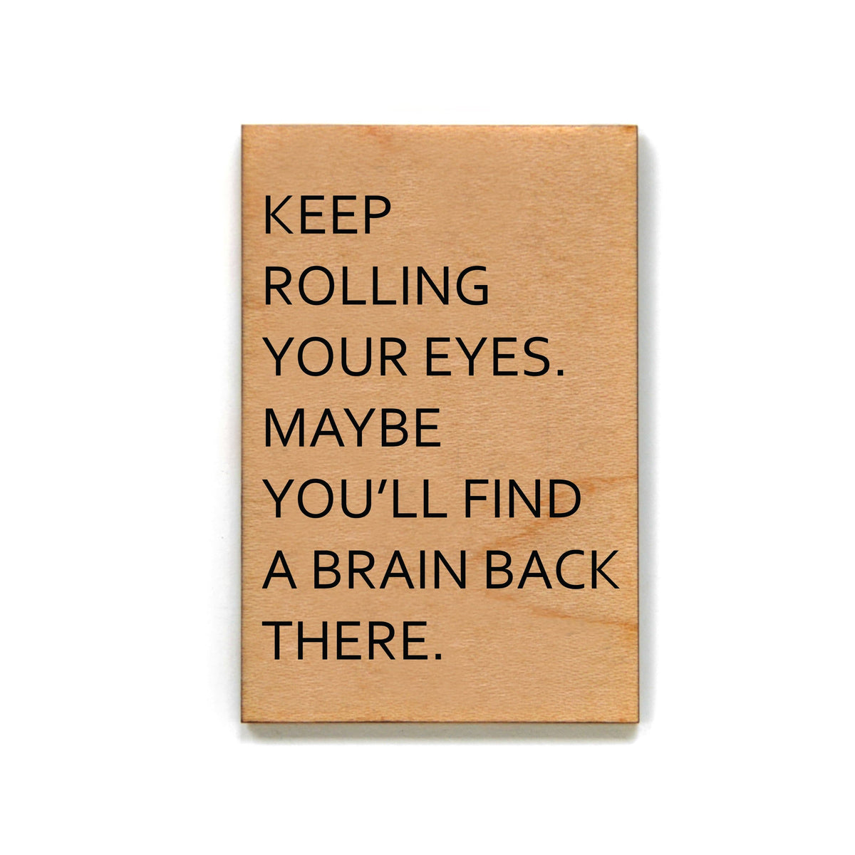 Keep Rolling Your Eyes Magnet - XM023 - Driftless Studios