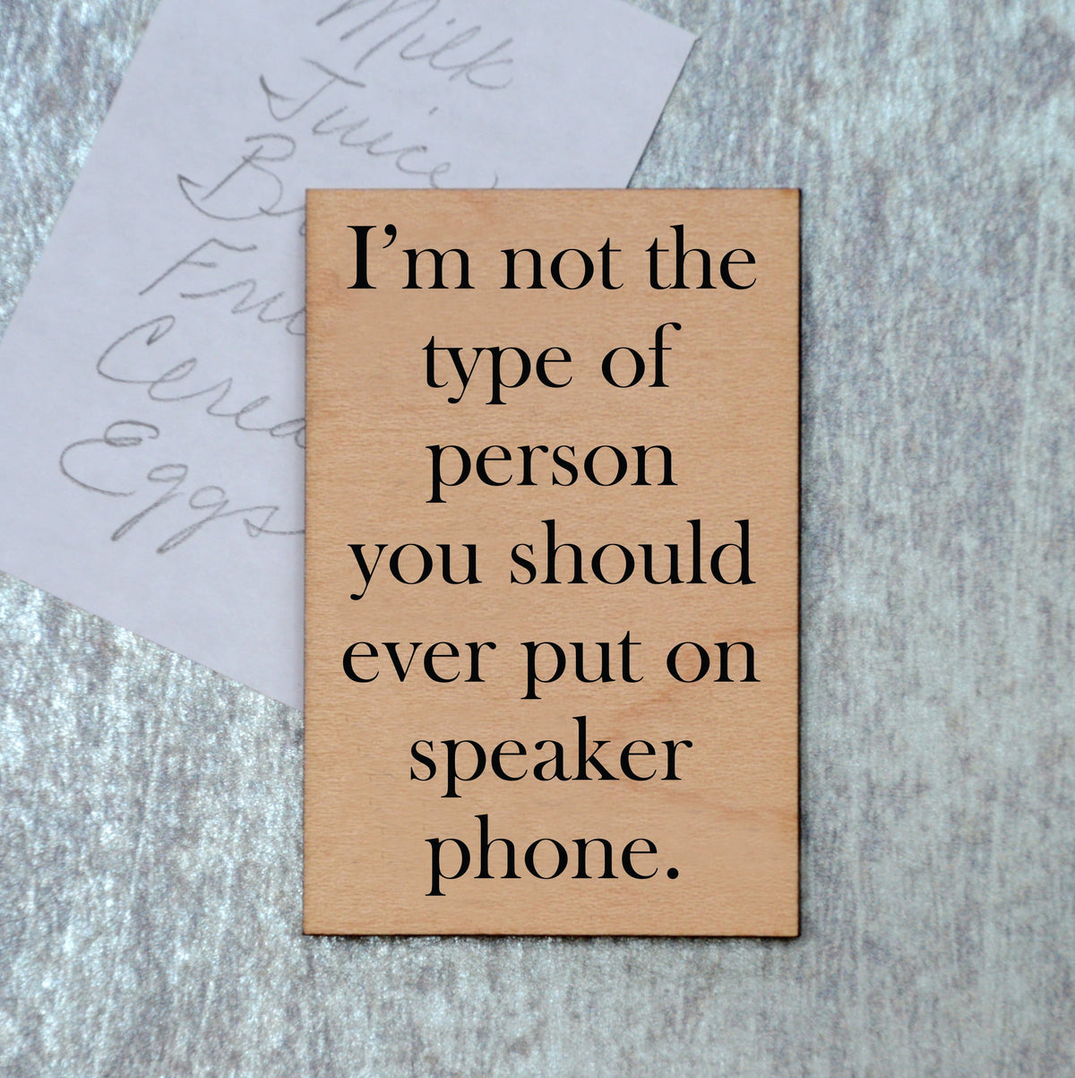 I'm not the type of person Magnet - XM026 - Driftless Studios